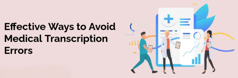 Effective Ways to Avoid Medical Transcription Errors