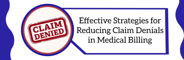 Effective Strategies for Reducing Claim Denials in Medical Billing