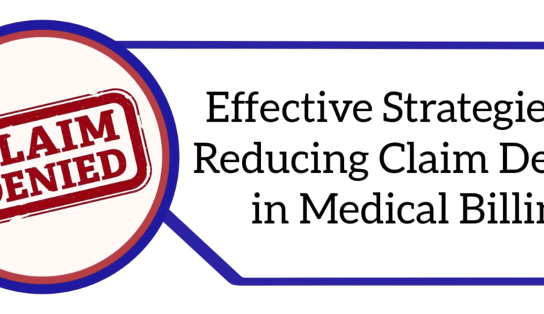 Strategies for Reducing Claim Denials in Medical Billing